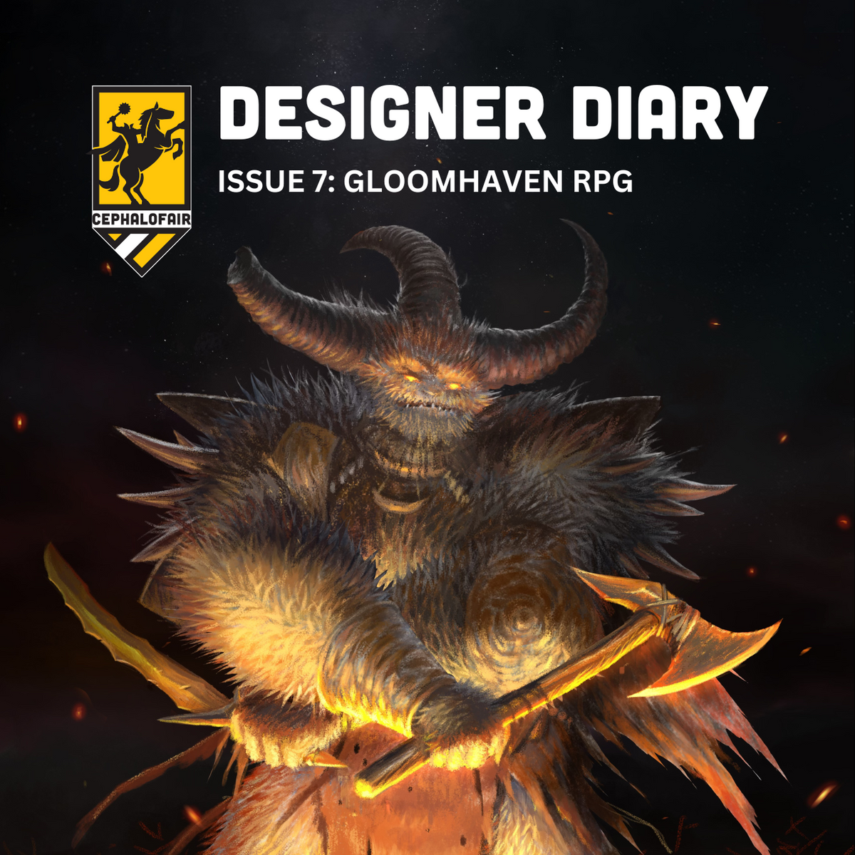 CEPHALOFAIR DESIGNER DIARY ISSUE 7: GLOOMHAVEN RPG